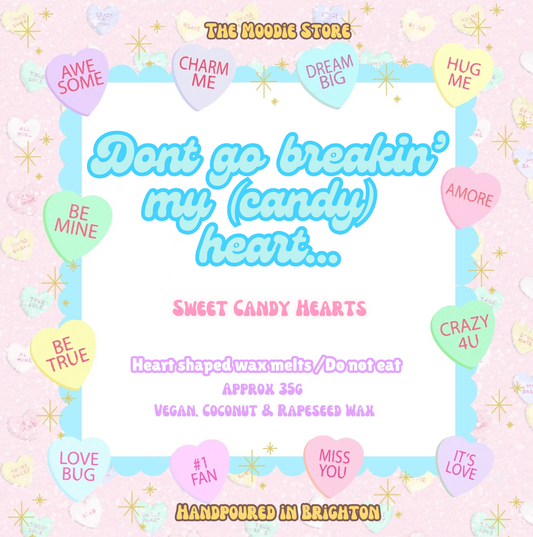 Don't go breaking my (candy) heart - Candy Hearts fragranced Wax Melts